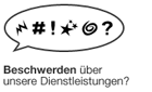 Eine Beschwerde über unseren Dienst?